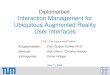 Diplomarbeit  Interaction Management for Ubiquitous Augmented Reality User Interfaces