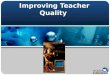 Improving Teacher Quality