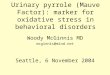 Urinary pyrrole (Mauve Factor): marker for oxidative stress in behavioral disorders