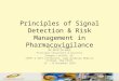 Principles of Signal Detection & Risk Management in  Pharmacovigilance
