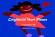 Congenital  Heart Disease