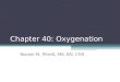 Chapter 40: Oxygenation