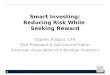 Smart Investing: Reducing Risk While  Seeking Reward
