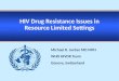 HIV Drug Resistance Issues in Resource Limited Settings