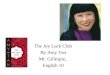 The Joy Luck Club By Amy Tan Mr. Gillespie,  English 10