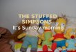 The  stuffed simpsons