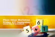Place Value Workshop Friday, 27 th  September
