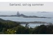 Sørland, sol og sommer