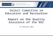 Select Committee on Education and Recreation Report on the Quality Assurance of the NSC