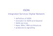 ISDN Integrated Services Digital Network