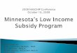 2008 NASCHIP Conference October 16, 2008  Minnesota’s Low Income Subsidy Program