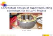 Conceptual design of superconducting correctors for Hi- Lumi  Project