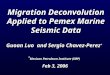 Migration Deconvolution Applied to Pemex Marine Seismic Data