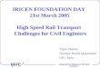 IRICEN FOUNDATION DAY  21st March 2005 High Speed Rail Transport   Challenges for Civil Engineers