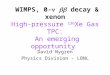 WIMPS, 0-    decay & xenon High-pressure  136 Xe Gas TPC: An emerging opportunity