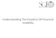 Understanding The Empirics Of Financial Volatility
