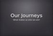 Our Journeys