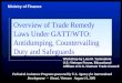 Overview of Trade Remedy Laws Under GATT/WTO: Antidumping, Countervailing Duty and Safeguards