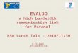 EVALSO a high bandwidth  communication link  for Paranal  ESO Lunch Talk - 2010/11/30 G.Filippi