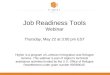 Job Readiness Tools Webinar Thursday, May 22 at 3:00 pm EST