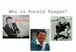 Who is Ronald Reagan?