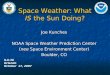 Space Weather: What  IS  the Sun Doing?