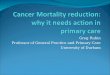 Cancer Mortality reduction: why it needs action in primary care