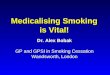 Medicalising Smoking is Vital!