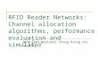 RFID Reader Networks: Channel allocation algorithms, performance evaluation and simulator
