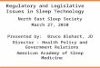 Regulatory and Legislative Issues in Sleep Technology