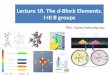 Lecture 18. The  d -Block Elements. I-III B groups