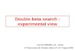 Double beta search : experimental view