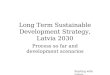 Long Term Sustainable Development Strategy, Latvia 2030