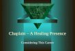 Chaplain – A Healing Presence