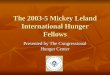 The 2003-5 Mickey Leland International Hunger Fellows