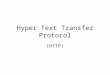 Hyper Text Transfer Protocol