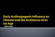 Early Anthropogenic Influence on Climate and the Avoidance of an Ice Age