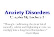 Anxiety Disorders Chapter 14, Lecture 3