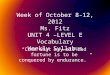 Week of October 8-12, 2012 Ms. Fitz UNIT 4 –LEVEL E Vocabulary Weekly Syllabus