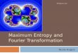 Maximum Entropy and Fourier Transformation