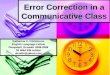 Error Correction in a Communicative Class
