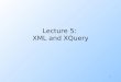 Lecture 5:  XML and XQuery