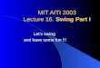 MIT AITI 2003 Lecture 16.  Swing Part I