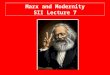 Marx and Modernity SII Lecture 7