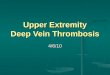 Upper Extremity Deep Vein Thrombosis