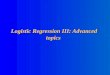 Logistic Regression III: Advanced topics