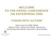 WELCOME TO THE PERSE CONFERENCE ON ENTERPRISE 2008 ‘VISION INTO ACTION’