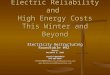 Addressing  Electric Reliability and  High Energy Costs This Winter and Beyond
