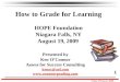 How to Grade for Learning HOPE Foundation Niagara Falls, NY   August 19, 2009