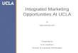 Integrated Marketing Opportunities At UCLA Or “Sponsorship 101” Presented by Eron Jacobson